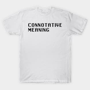 Connotative Meaning T-Shirt